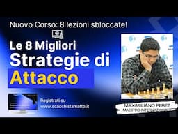 Le 8 Migliori STRATEGIE di ATTACCO negli SCACCHI | Nuovo CORSO nel SITO
