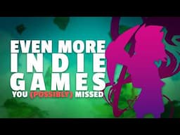 Even More Indie Games You Missed (if i had to guess...i can't be sure though)