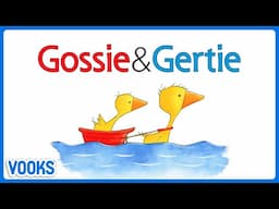 Gossie and Gertie! | Read Aloud Animated Kids Book | Vooks Narrated Storybooks