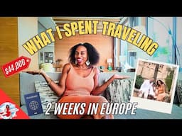 My 2 Week Europe Trip Budget Breakdown Will Surprise You