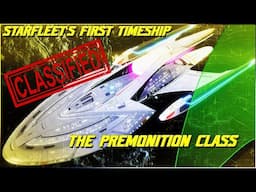(308) The Premonition Class (Starfleet's FIRST Time Ship!)