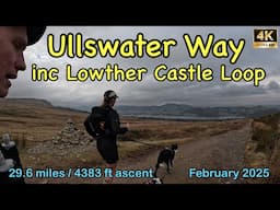 Ullswater Way inc Lowther Castle Loop | Lake District | 4K | February 2025