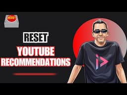 How to Reset Your YouTube Recommendations [2025]
