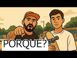 PORQUE VOCÊ ANDA DE SKATE?