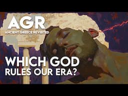 Who is the God that is Ruling our Era? Understanding Greek Polytheism.