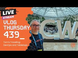 VLOG Thursday 439: Tom's Traveling - DevOps and Tabletops