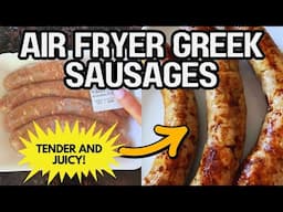 Air Fryer Greek Sausages🔥 Easy Mediterranean Feast Ready in 15 Min! A Perfectly Browned & Juicy Meal