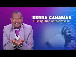 Eebba Ganamaa Luba Qannoo Galaan Waliin / 584