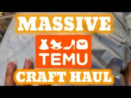 MASSIVE TEMU CRAFT HAUL