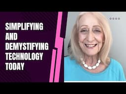 Simplifying and Demystifying Technology Today