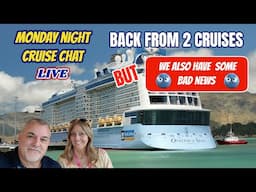 2 Cruises to talk about Plus a Major Cancellation  | LIVE Cruise and Travel Chat with LIVE Q&A