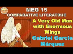 MEG 15 Block 5 Unit 2 Gabriel Garcia Marquez, A Very Old Man with Enormous Wings Short Story