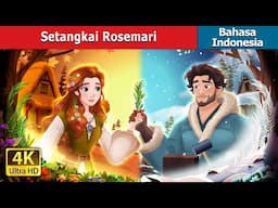 Setangkai Rosemari | A Sprig of Rosemary Story in Indonesian | @IndonesianFairyTales