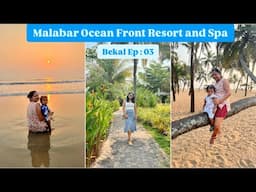 Malabar Ocean Front Resort and Spa, Bekal | Weekend getaway from Bangalore | Private Beach Resort