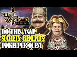 NO REST FOR THE WICKED: Do This Quest ASAP INNKEEPER'S Husband SECRETS, Benefits & More (Breach DLC)