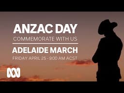 LIVE: Adelaide March | Anzac Day 2025 🎖️ | OFFICIAL BROADCAST | ABC Australia
