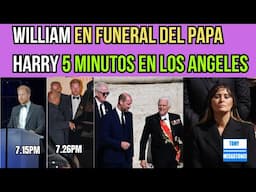 PRÍNCIPE WILLIAM EN FUNERAL DEL PAPA FRANCISCO. HARRY ESTUVO UNOS MINUTOS EN EVENTO DE LOS ANGELES.