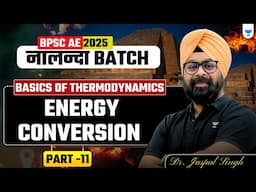 BPSC AE 2025 | Nalanda Batch | Energy Conversion | Part 11 | Dr. Jaspal Singh