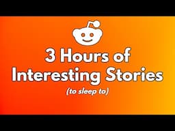 Interesting Stories to Fall Asleep to 😴 3 Hours of Reddit Stories AskReddit Story Sleep Compilation