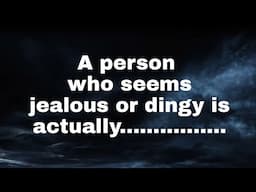 A person who seems jealous or dingy is actually............ (Psychological Facts About Emotions)