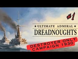 Ultimate Admiral Dreadnoughts Destroyer Only Campaign 1930 #1