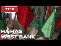 Israel's Second Front: Hamas in the West Bank (Frontline Documentary 2024)