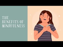 Improve Your Life with One Simple Thing: The Benefits of Mindfulness