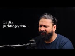 Ek Din Pachtaogey Tum… Emotional yet Powerful Poetry by Anubhav Agrawal