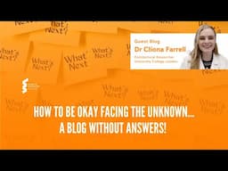 Dr Clíona Farrell - How to be okay facing the unknown