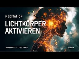 Lichtkörper Aktivieren Meditation - Wiederholung  Elevation Challenge