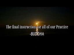 The final instruction for all of our Practice  | BUDDHA