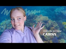 Great Barrier Reef VLOG | Cairns Australia things to do