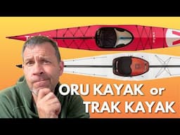 Oru Kayak vs TRAK Kayak  |  Which Portable Touring Kayak Should You Get?