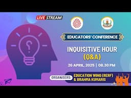 Inquisitive Hour (Q&A)  | Education Wing Conference | 26th April | 8:30pm