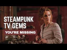 12 Shows That Nail the Steampunk Aesthetic