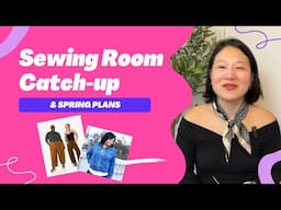 Sewing Reflections: Catching Up and Planning for Spring