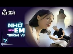 Trường Vũ | Nhớ Em (Bảo Thu) | Official Làng Văn (Lyrics)