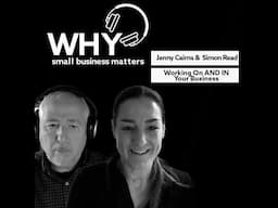 Working On AND IN Your Business - Jenny Cairns & Simon Read