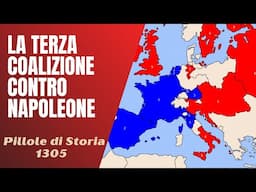 1305- La terza coalizione contro Napoleone [Pillole di Storia]