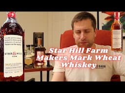 Star Hill Farm Wheat Whiskey. Makers Mark Newest Whiskey