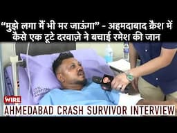 "I Thought I Would Die Too": How a Broken Door Saved Ramesh in Ahmedabad Plane Crash
