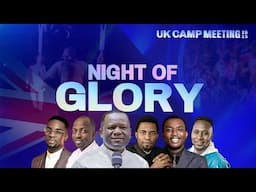 UK CAMP MEETING 2025 | NIGHT OF GLORY | 30-05-2025