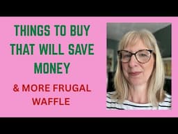 Things to buy to save money & hungover waffle!