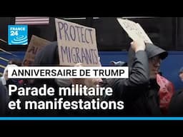 Donald Trump : l'opposition manifeste pendant qu'il s'offre une parade militaire • FRANCE 24