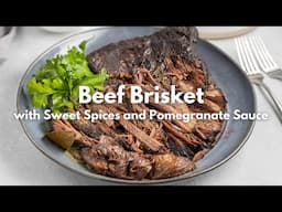 Beef Brisket with Sweet Spices and Pomegranate Sauce