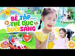 Bé Tập Thể Dục Buổi Sáng - Bé Khánh Vy | Ca Nhạc Thiếu Nhi, một hai vươn tay thật cao, Official MV