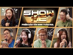 Đeo tai nghe và hát Tân Binh Toàn Năng: SHOW ME phiên bản toàn Fail =))))))