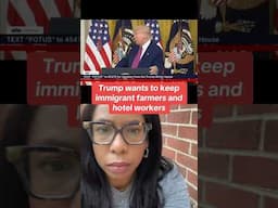 Trump wants to keep immigrant farmers and hotel workers
