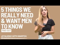 5 Key Things Women Need and Want Men To Know 🔥