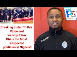 Breaking Listen To this Video and kw why Peter Obi is the Most Respected politician in Nigeria!!